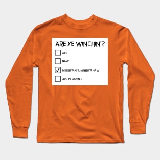 Scottish Humour - Are Ye Winchin'? Long Sleeve T-Shirt